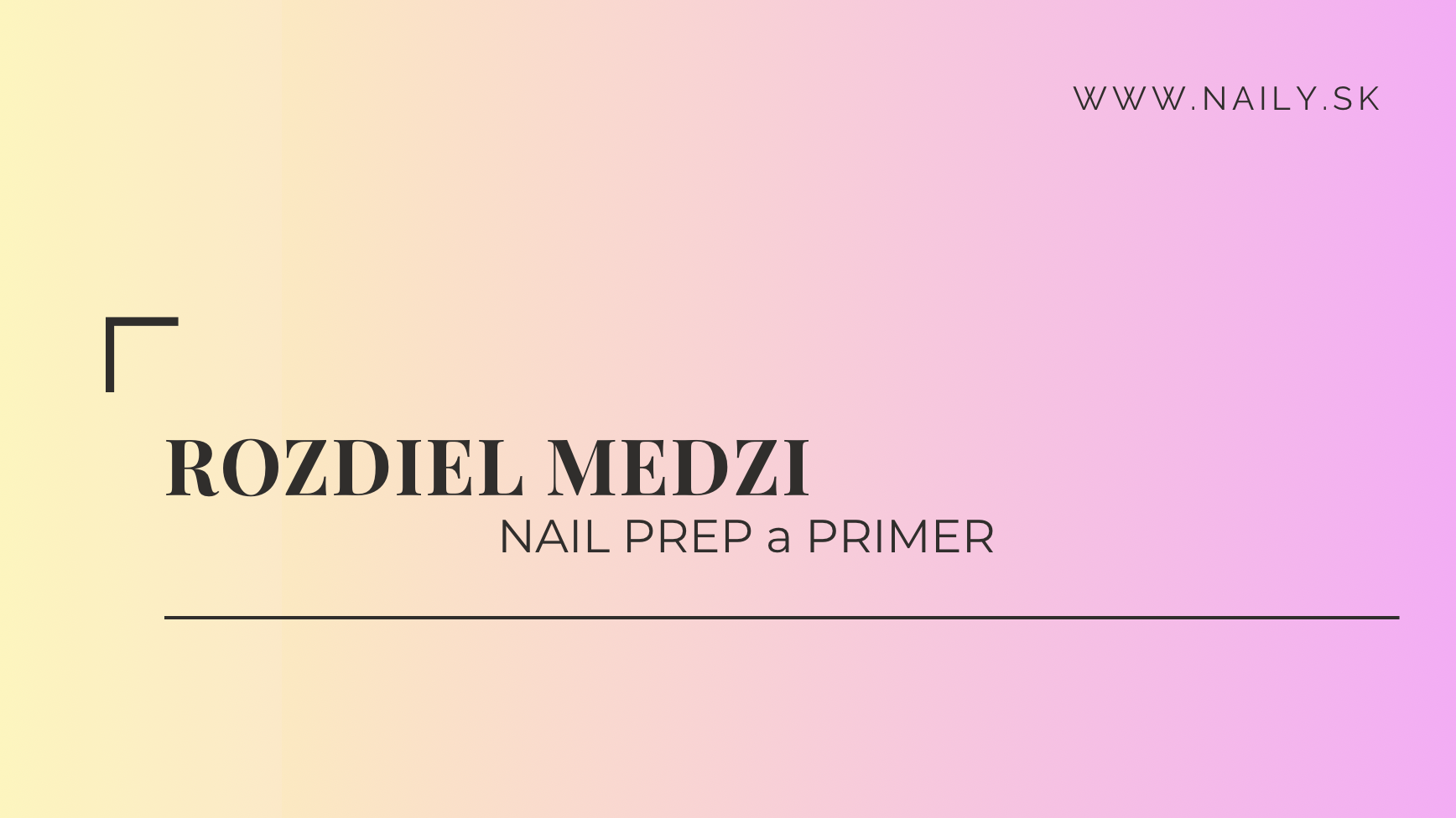 Aký je rozdiel medzi Primerom a Nail prep?