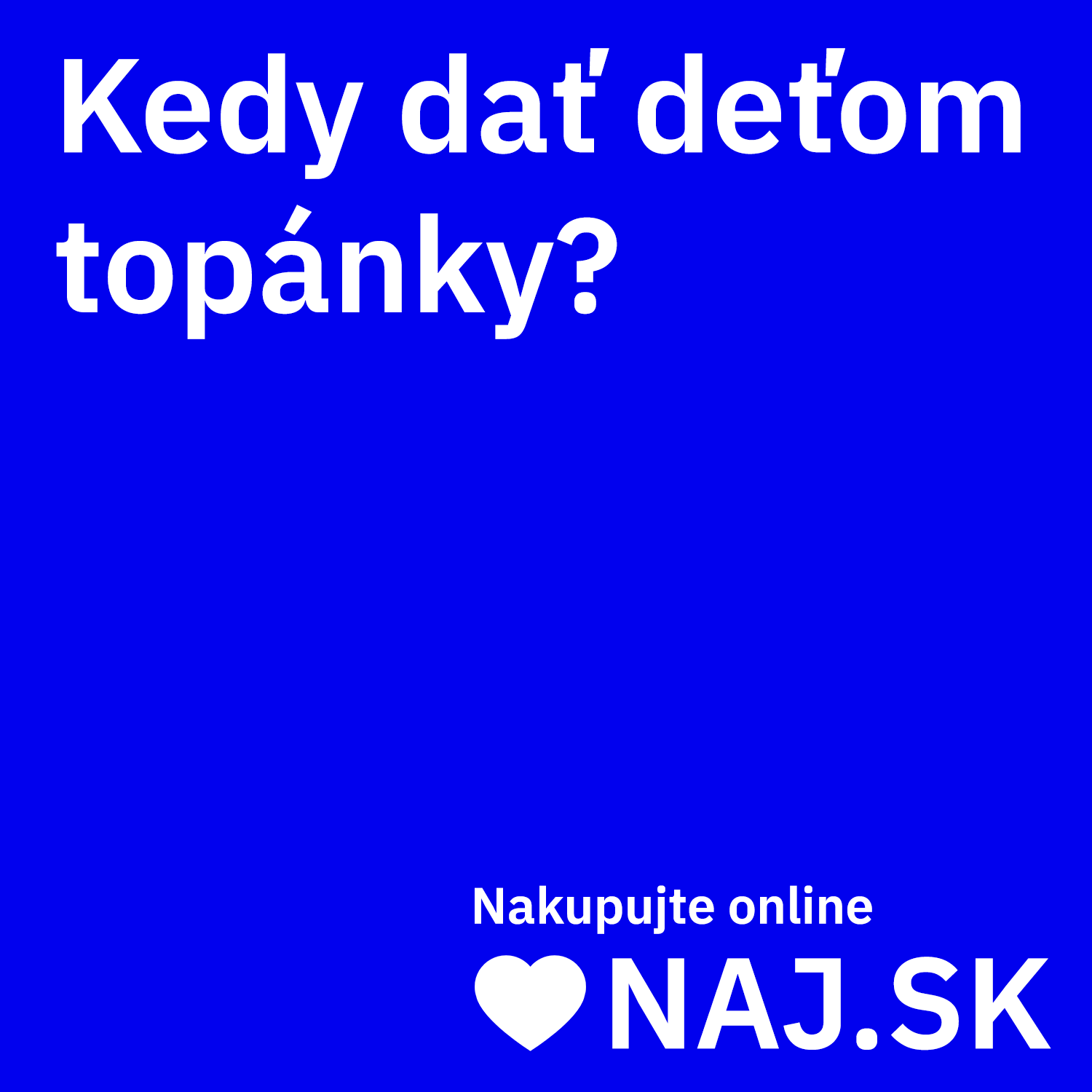 Kedy dat detom topanky?
