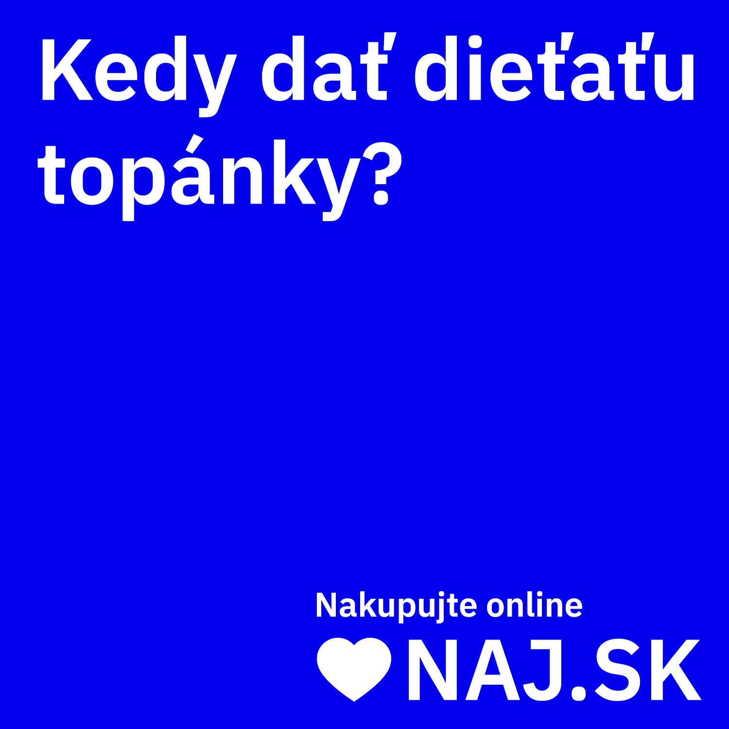 Kedy dat dietatu topanky?