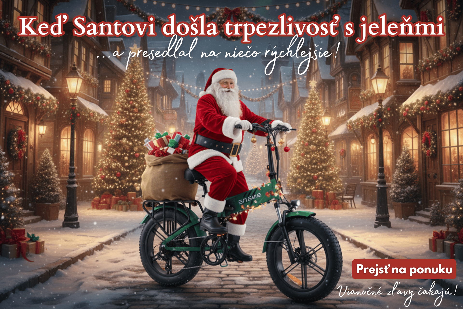 Keď Santovi došla trpezlivosť s jeleňmi. ...a presedlal na niečo rýchlejšie!