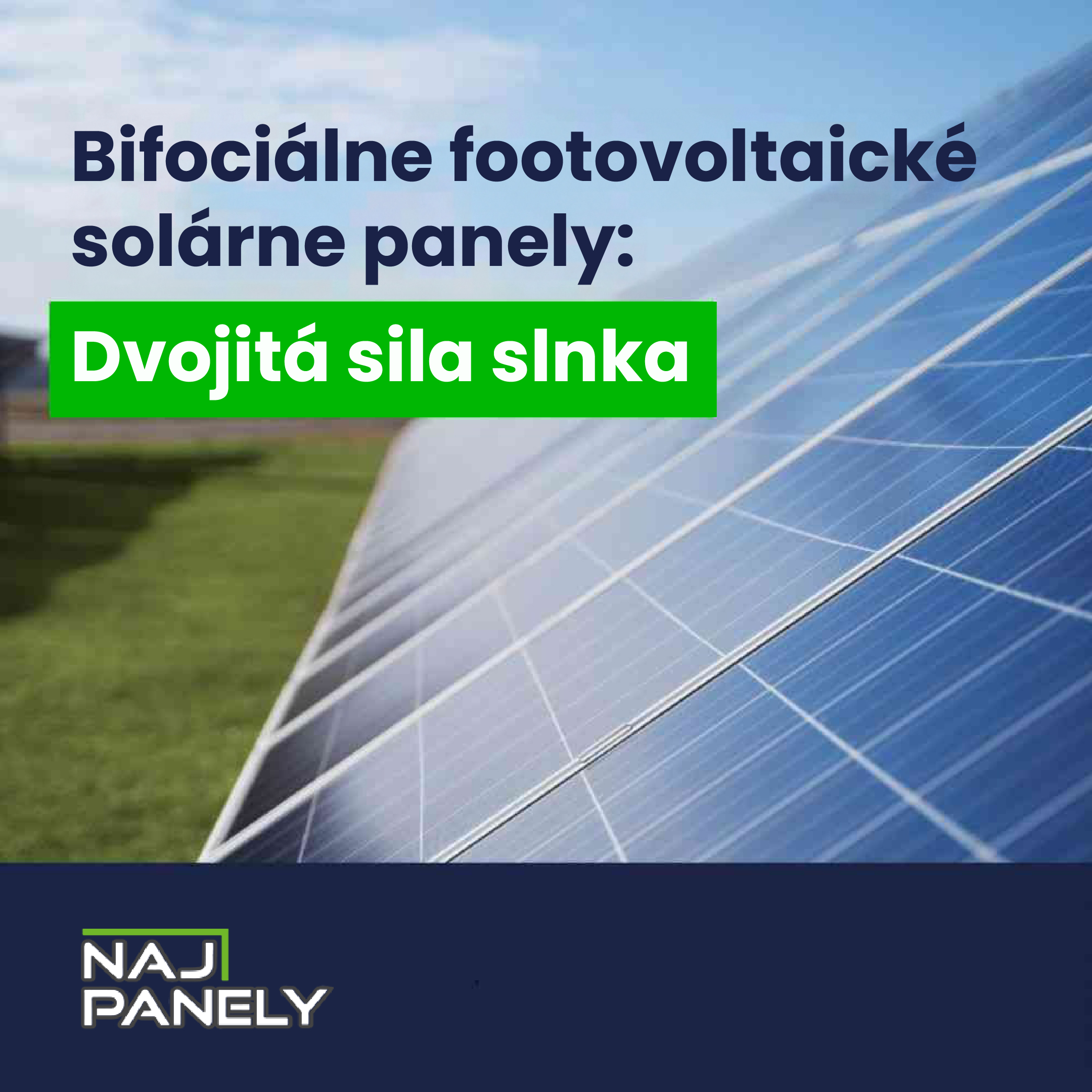 Bifaciálne fotovoltaické solárne panely: Dvojitá sila slnka