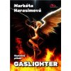 GASLIGHTER psychologický thriller skutečný příběh