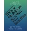 Shakespeare, William - Konec dobrý, všechno dobré / All´s Well that Ends Well