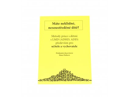 neklidne nesoustredene ucitele vychovatele