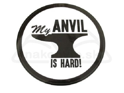 Nálepka MY ANVIL IS HARD (17,5cm)
