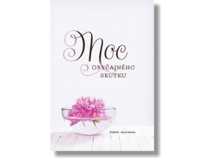 Moc obyčajného skutku (Debbie Macomber)