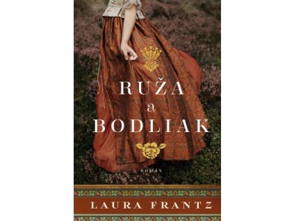 Ruža a bodliak (Laura Frantz)