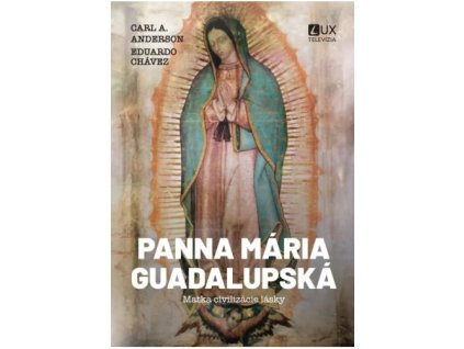 guadalupska panna maria matka civilizacie lasky