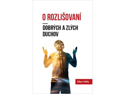 o rozlisovani dobrych a zlych duchov