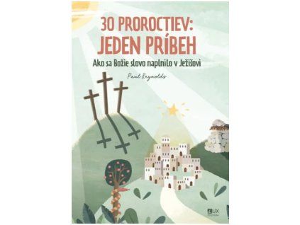 30 proroctiev jeden pribeh