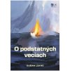 o podstatnych veciach