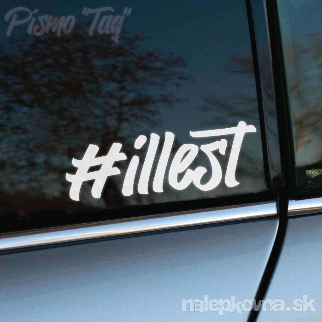 Plotrovaná nálepka #illest s moderným hashtagom a nápisom v autentickom graffiti štýle s ostrými líniami a plynulým fontom.