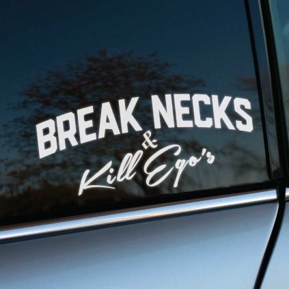 Nálepka Break Necks & Kill Ego's