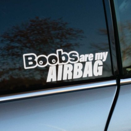 Boobs Are My Airbag