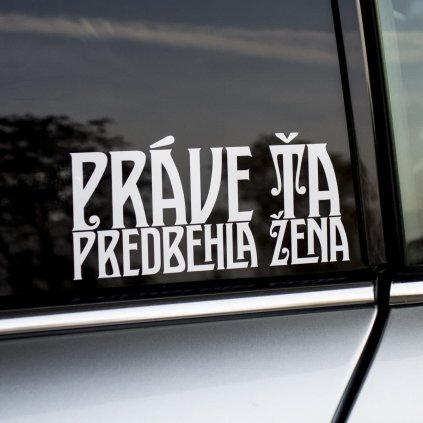 Práve Ťa Predbehla Žena