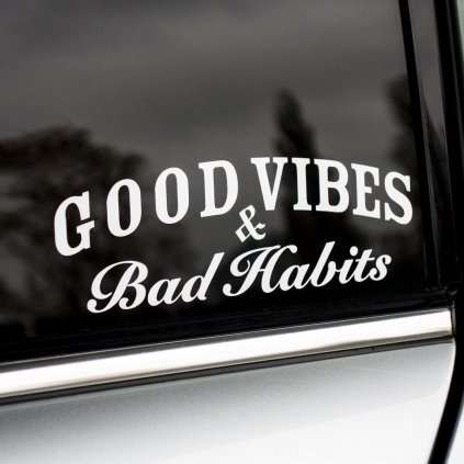 Good Vibes & Bad Habits
