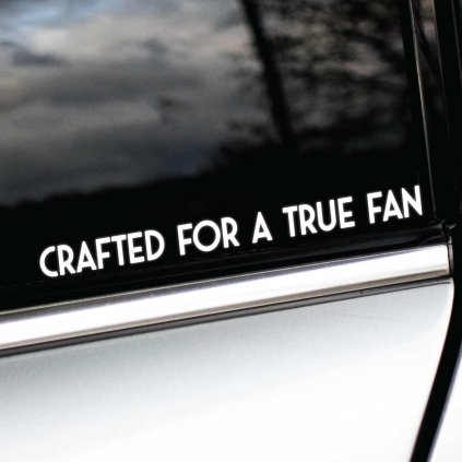 Crafted For A True Fan