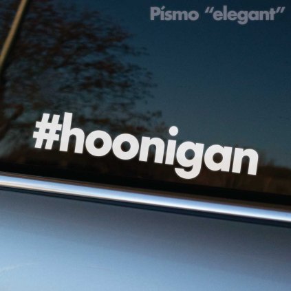 Hashtag Hoonigan Elegant