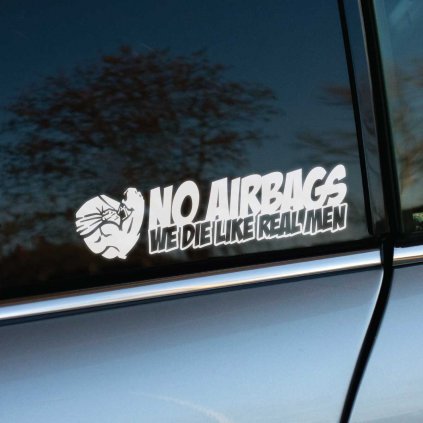 Nálepka No Airbags We Die Like Real Men