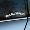 Plotrovaná nálepka „Kill All Wipers“ s oblúkovým rozložením textu, vhodná pre minimalistický tuning zadného skla.