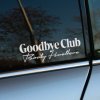 Plotrovaná nálepka Goodbye Club Booty Hustlers s kombináciou dvoch štýlov písma, vhodná ako nápaditý doplnok na auto.