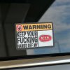 Warning Keep Your Fucking Hands Off My Kia