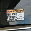 Warning Keep Your Fucking Hands Off My Lexus