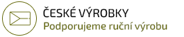 České výrobky, podporujeme českou ruční výrobu