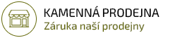 Kamenná obchod - záruka naší prodejny