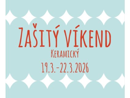 ZAŠITÝ VÍKEND - s kurzem keramiky na statku v Darmyšli 19.3.-22.3.2026