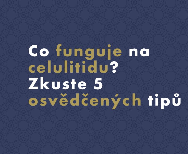 Co funguje na celulitidu: 5 osvědčených tipů