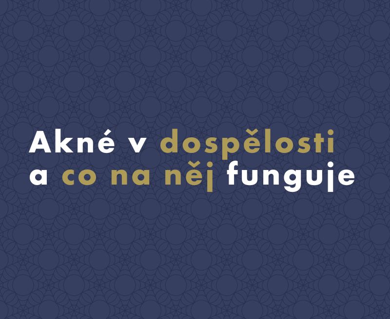 Akné v dospělosti a co na něj funguje