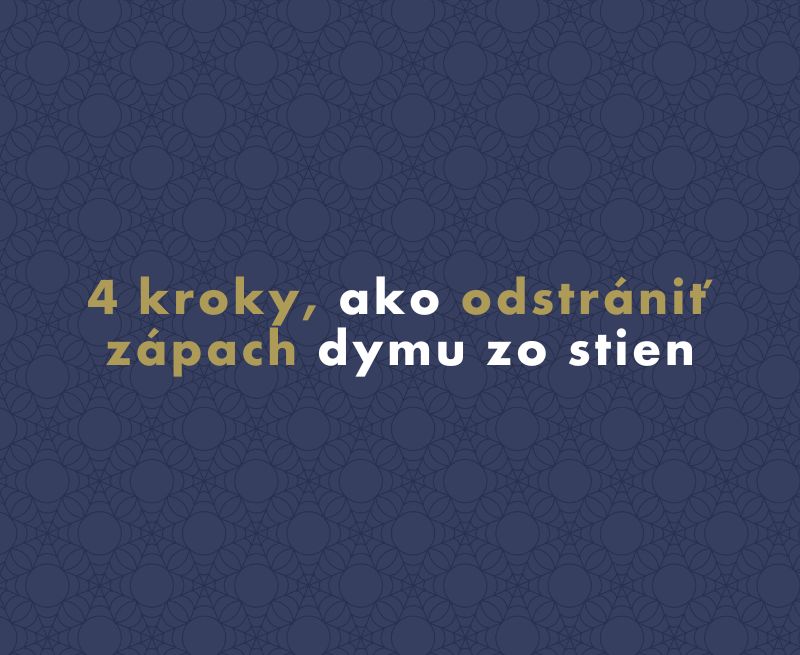 4 kroky, ako odstrániť zápach dymu zo stien