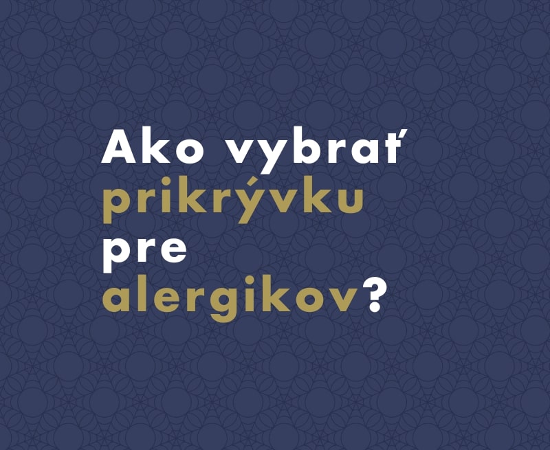 Ako si vybrať vhodnú prikrývku pre alergikov?