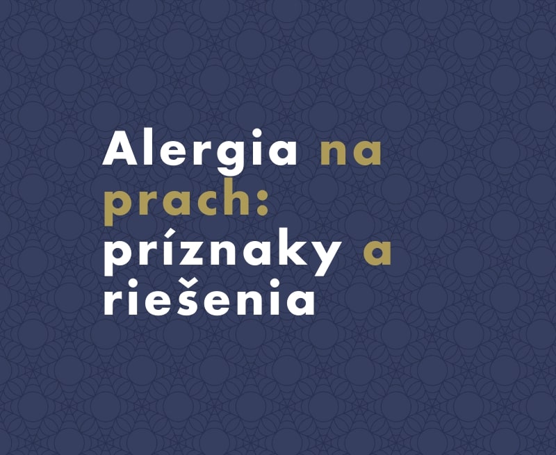 Alergia na prach: príznaky a riešenia