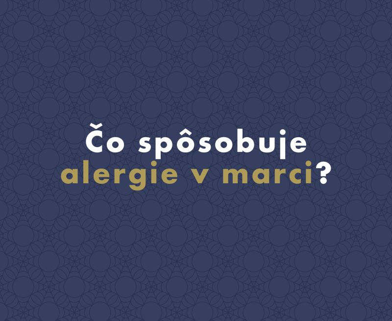 Čo spôsobuje alergie v marci?