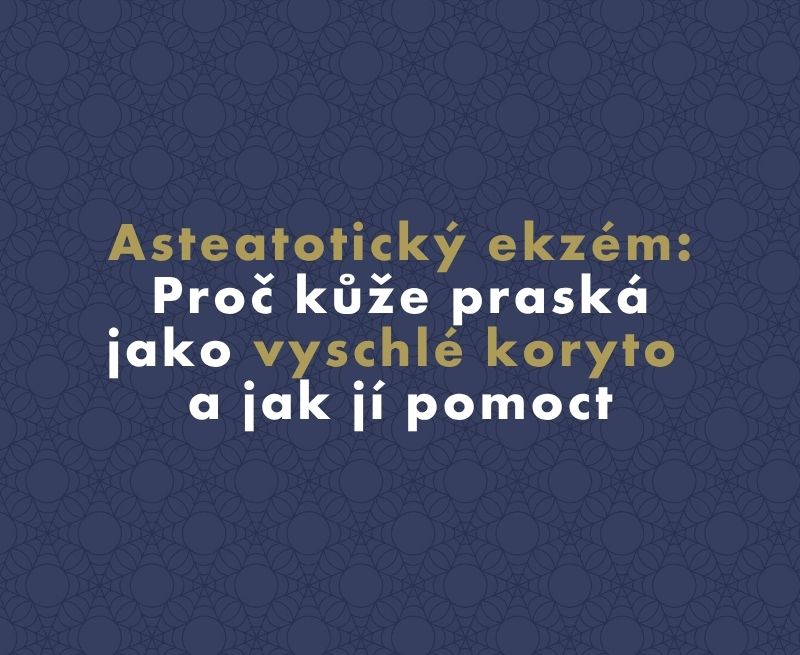Asteatotický ekzém: Proč kůže praská jako vyschlé koryto a jak jí pomoct