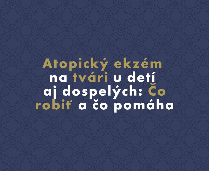 Atopický ekzém na tvári u detí aj dospelých: Čo robiť a čo pomáha