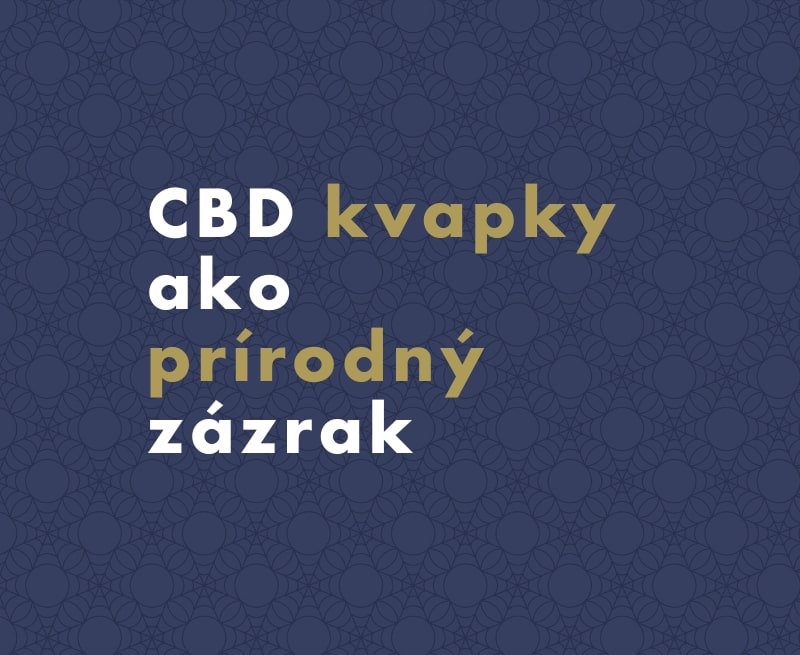 CBD kvapky pod drobnohľadom: Prírodný zázrak na bolesť, úzkosť aj nespavosť