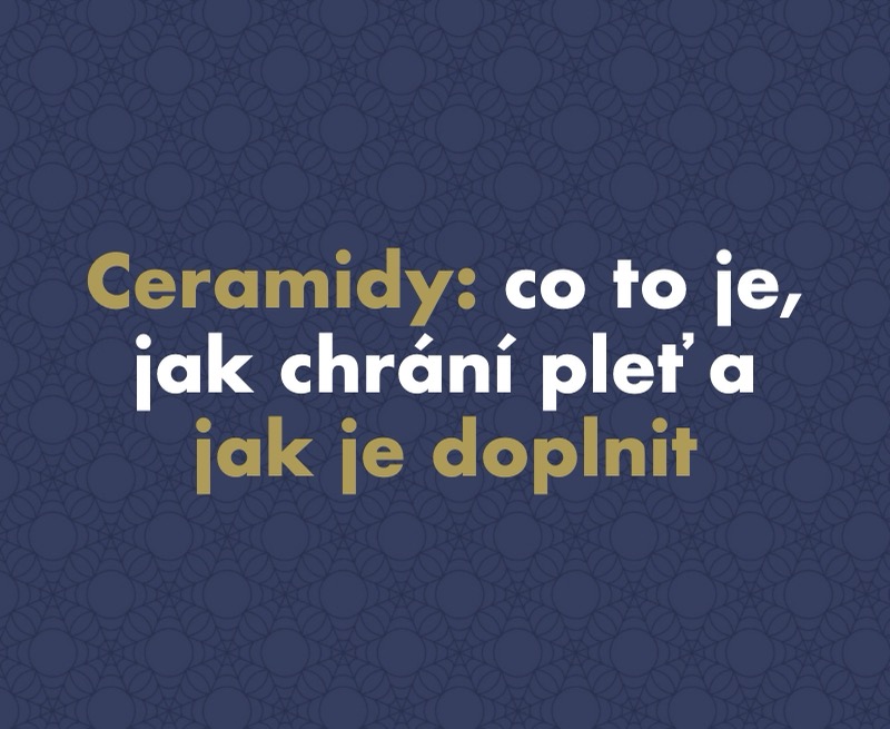 Ceramidy: co to je, jak chrání pleť a jak je doplnit