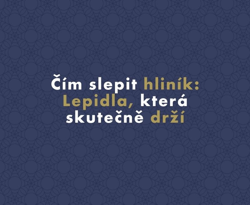 Čím slepit hliník: Lepidla, která skutečně drží