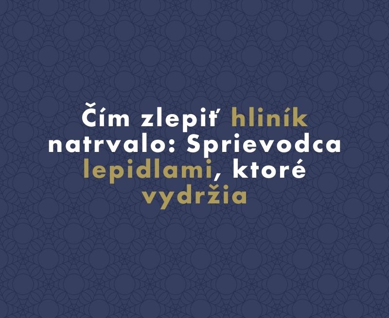 Čím zlepiť hliník natrvalo: Sprievodca lepidlami, ktoré vydržia