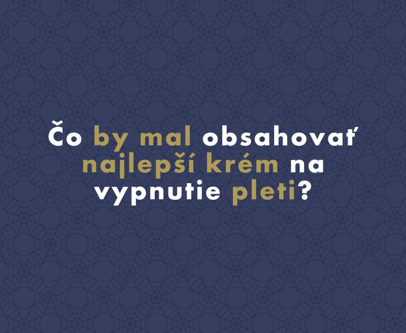 Čo by mal obsahovať najlepší krém na vypnutie pleti?