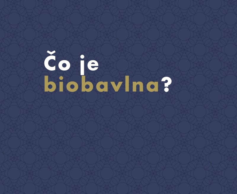 Čo je biobavlna: Investujte do kvalitných a udržateľných produktov