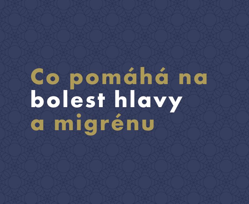 Co pomáhá na bolest hlavy a migrénu