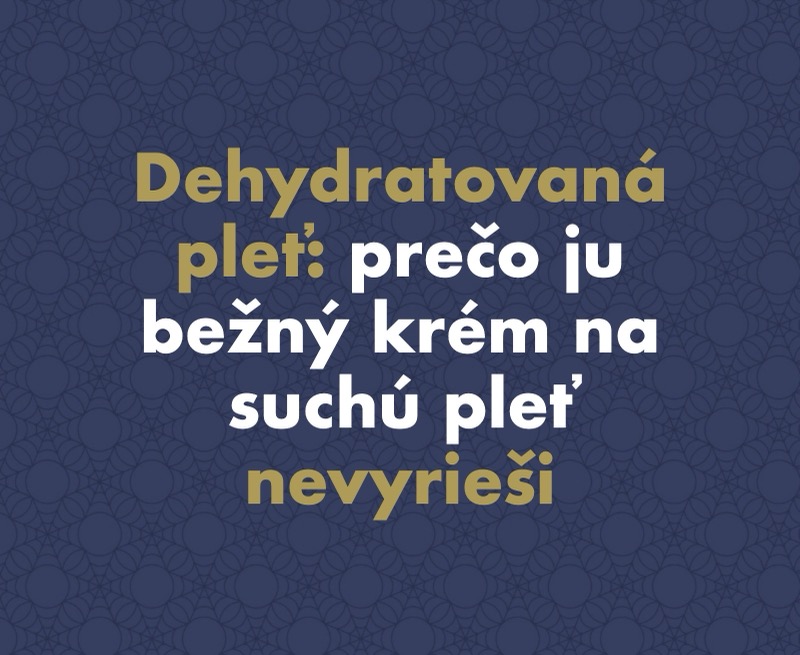 Dehydratovaná pleť: prečo ju bežný krém na suchú pleť nevyrieši