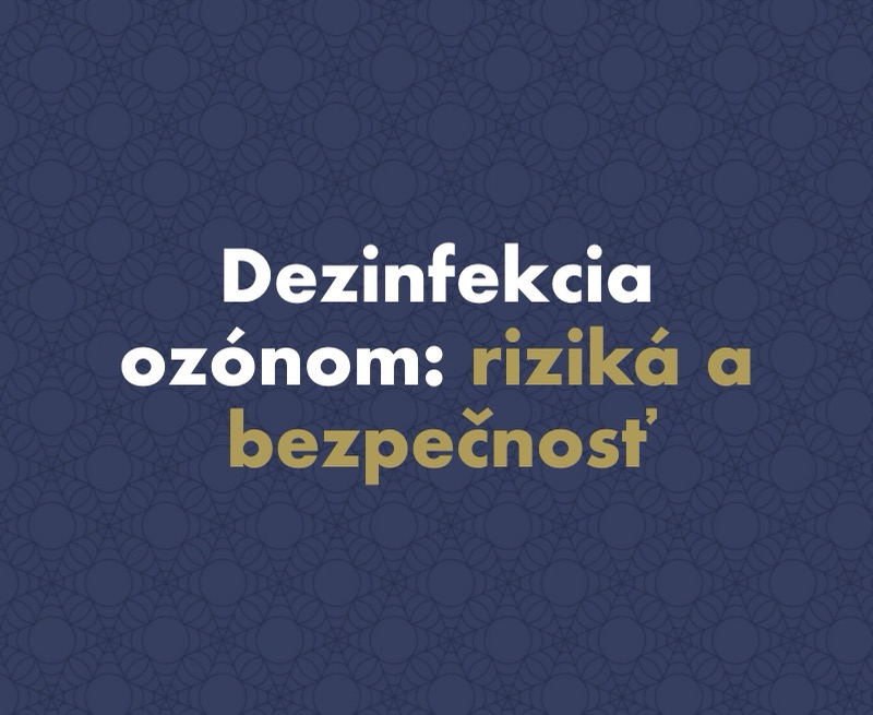 Dezinfekcia ozónom: riziká, bezpečnosť a ako ju zvládnuť bez chyby
