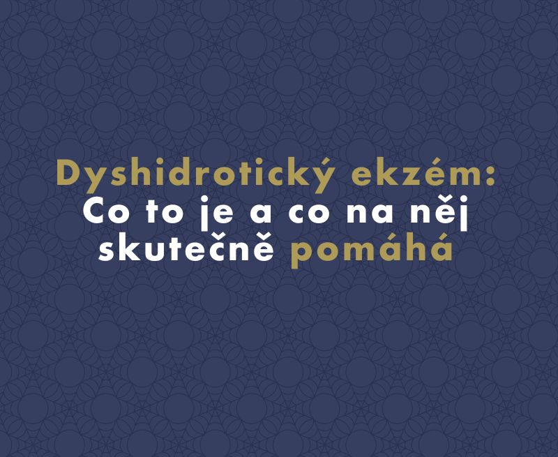 Dyshidrotický ekzém: Co to je a co na něj skutečně pomáhá