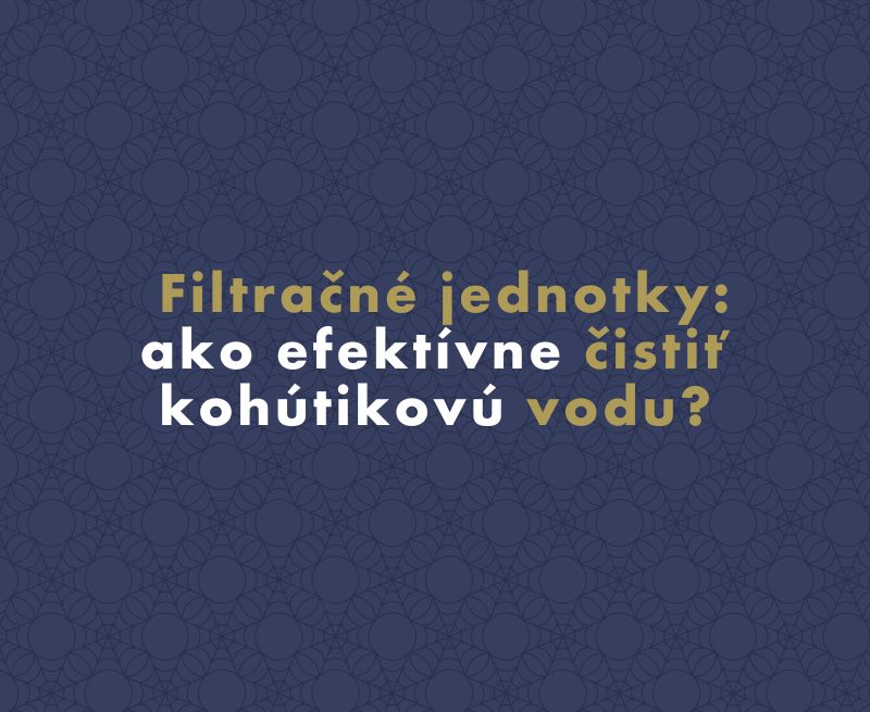 Filtračné jednotky: ako efektívne čistiť kohútikovú vodu?