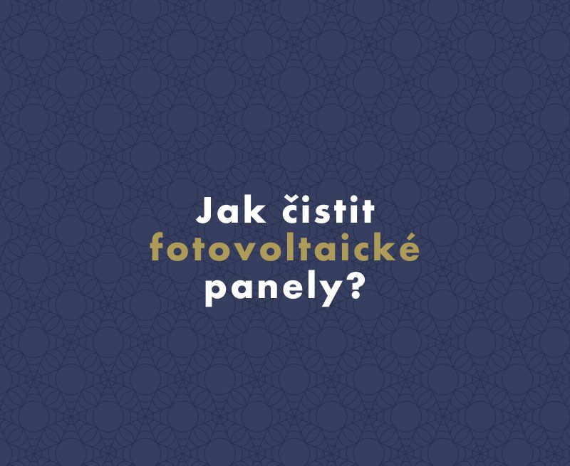 Jak čistit fotovoltaické panely?